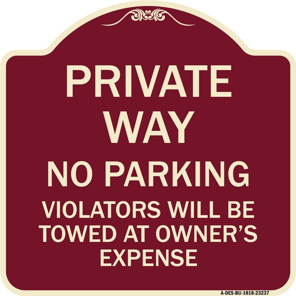Signmission Private Way Violators Will Towed Away Heavy-Gauge Aluminum Sign, 18" x 18", BU-1818-23237 A-DES-BU-1818-23237 - main
